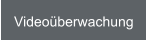 Videoüberwachung
