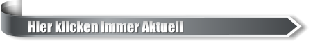 Hier klicken immer Aktuell